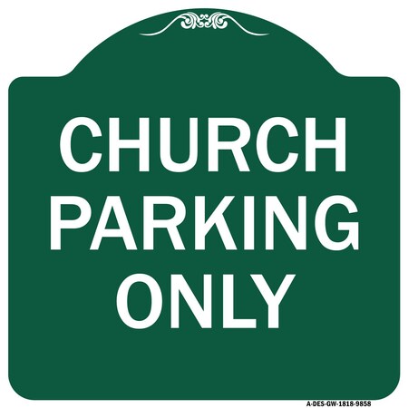 Signmission Church Parking Only Heavy-Gauge Aluminum Architectural Sign A-DES-GW-1818-9858